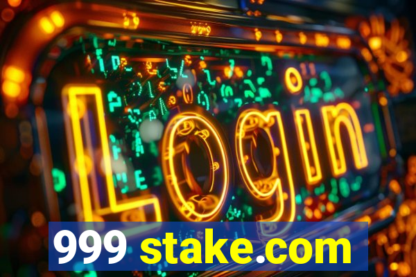 999 stake.com